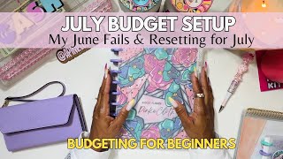 RESET  July MONTHLY BUDGET SETUP  June FAILS  ZERO BASED BUDGET  MANAGING MY MONEY [upl. by Hock]