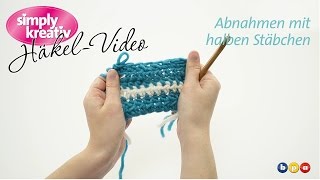 Häkelvideo Abnahmen mit halben Stäbchen [upl. by Alekin]