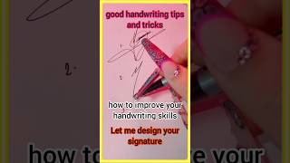 good handwriting tips and tricks how to improve your handwriting skills Let me design your signature [upl. by Hsevahb]