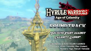 Music Hyrule Warriors Age of Calamity  Decisive Fight against Calamity Ganon [upl. by Fayola266]