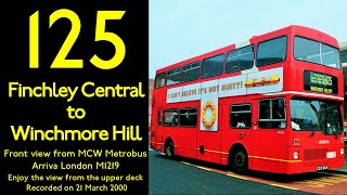 【London Bus 2000 Nostalgic Ride】125 Finchley Central to Winchmore HillFront ViewMCW Metrobus [upl. by Noneek586]