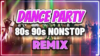 DANCE PARTY NONSTOP REMIX 🎶 BEST OF 80s amp 90s DISCO HITS NONSTOP 🕺💃 ✨ [upl. by Saffian]