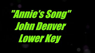 Annies Song by John Denver Lower Key Karaoke [upl. by Petromilli906]