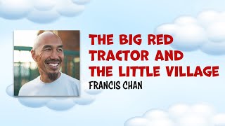 The Big Red Tractor and the Little Village by Francis Chan [upl. by Anialram]