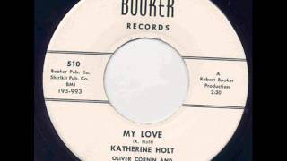 Katherine Holt  My Love [upl. by Emyam]