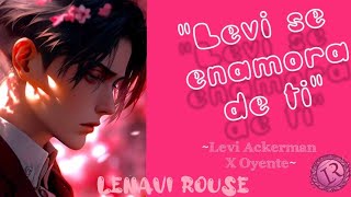 quotLevi se enamora de tiquot Levi Ackerman X Oyente [upl. by Grearson]