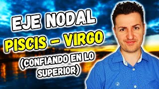 🥰 NODO NORTE en PISCIS y NODO SUR en VIRGO  CONFIANDO EN LO SUPERIOR  Astrología [upl. by Speroni]