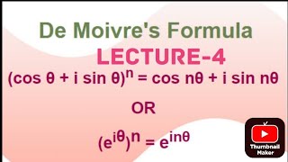 DE MOIVRES THEOREM  LECTURE 4 [upl. by Brittain]