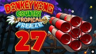 DONKEY KONG COUNTRY TROPICAL FREEZE 🍌 27 Weggesprengte Affenhintern [upl. by Akceber]