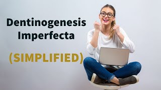 Dentinogenesis Imperfecta SIMPLIFIED [upl. by Imit]