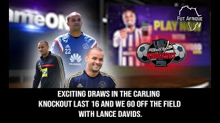 Exciting Draws In The Carling Knockout amp We Go Off The Field With Lance Davids [upl. by Natica]