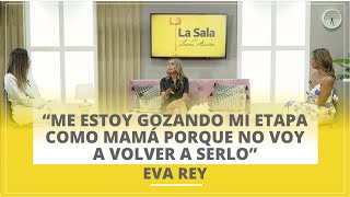 EVA REY NO QUIERE VOLVER A SER MAMÁ [upl. by Nickey]