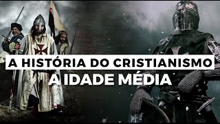 A Idade Média  A HISTÓRIA DO CRISTIANISMO  Episódio 3 [upl. by Basset]