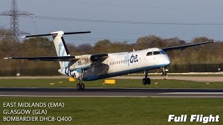 Flybe Full Flight  East Midlands to Glasgow  Dash 8 DHC8Q400 [upl. by Herald970]