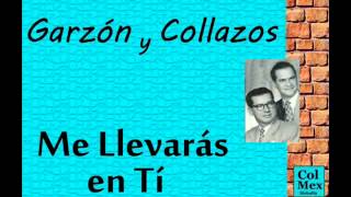 Garzón y Collazos Me Llevarás en Tí [upl. by Bone]