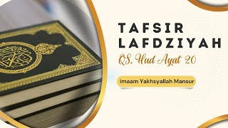 Tafsir Lafdziyah QS Hud Ayat 20  Imaam Yakhsyallah Mansur [upl. by Waldack713]