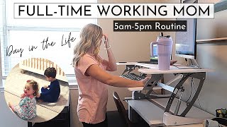 Day in the Life of a Fulltime Working Mom  5AM5PM Routine [upl. by Drageruaeb]