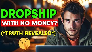 How To Dropship With NO Money in 2024 TRUTH REVEALED [upl. by Warring492]