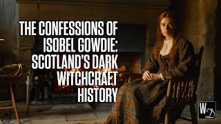 The Confessions of Isobel Gowdie Scotland’s Dark Witchcraft History [upl. by Aikemat]