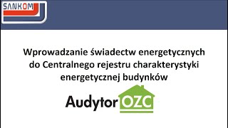 Wprowadzanie świadectw energetycznych do Centralnego rejestru charakterystyki energetycznej budynków [upl. by Enitsud119]