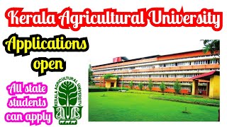 Kerala Agricultural University applications open  KAU Thrissur  ICAR accredited  Dont miss it [upl. by Idur670]