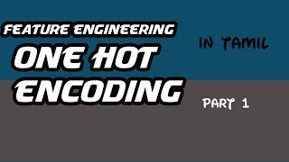 feature engineering in tamil  what is one hot encoding in tamil   encode categorical features OHE [upl. by Licko]