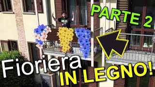 Fioriera in legno per balcone fai da te  Parte 2 [upl. by Arbmat]