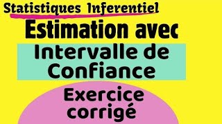 Estimation dune moyenne par intervalle de confiance [upl. by Calv]