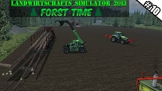 Landwirtschafts Simulator 2013 ForstTime 10  Leichtes Übergewicht ★ Lets Play LS 13 ForstMod [upl. by Traver534]