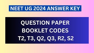 NEET UG 2024 ANSWER KEY QUESTION PAPER BOOKLET CODEST2 T3 Q2 Q3 R2 amp S2 Sri Gosalite amp Aakash [upl. by Georgi]