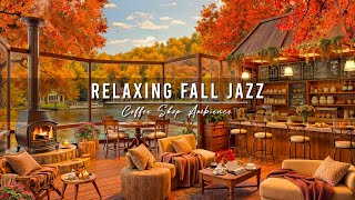 Cozy Fall Coffee Shop Ambience amp Jazz Relaxing Music for Studying 🍂 Smooth Jazz Instrumental Music [upl. by Daj736]