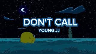 Young JJ  Dont Call  Official Lyrics Video [upl. by Anema]