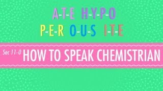 How to Speak Chemistrian Crash Course Chemistry 11 [upl. by Pearl]