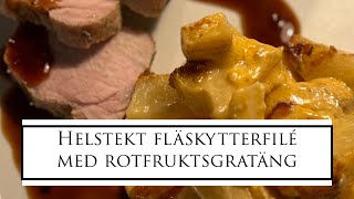 Helstekt fläskytterfilé med rotfruktsgratäng [upl. by Alys351]