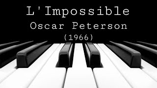 LImpossible  Oscar Peterson 1966 [upl. by Ethelyn105]