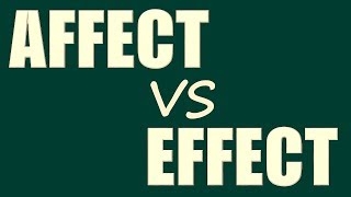 Affect vs Effect  The Difference Between Effect and Affect [upl. by Madonia]