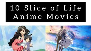 10 SLICE of LIFE anime movies  BEST SLICE OF LIFE ANIME MOVIES [upl. by Treblig]