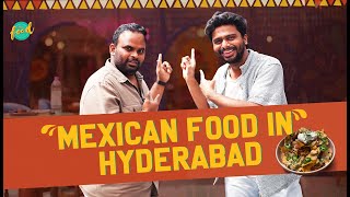 We Ate Mexican Food in Hyderabad  Other Country Foods in Hyderabad E07 [upl. by Currie39]