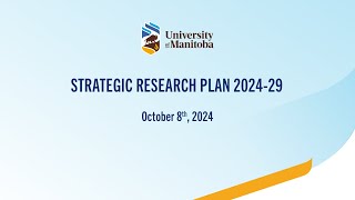 UManitoba  Strategic Research Plan 202429  Oct 8 2024 [upl. by Maurilla]