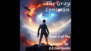 The Gray Lensman  Book 4 of The Lensman Series by EEDoc Smith  Full Audiobook [upl. by Sassan]