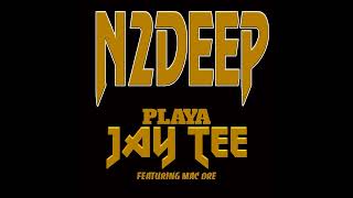 N2DEEP  PLAYA JAY TEE feat MAC DRE [upl. by Leanne991]