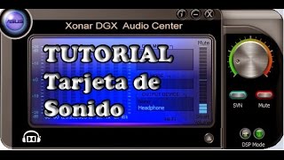 Tutorial Rápido  Xonar DGX Audio Center [upl. by Pauli761]