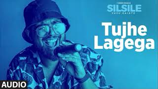 Tujhe Lagega Audio Vasu Kainth EP Silsile New Hindi Song T Series Bollywood Dj [upl. by Hachman821]