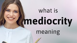 Mediocrity  MEDIOCRITY definition [upl. by Ayela]