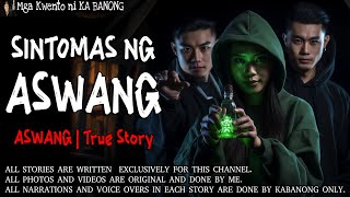 SINTOMAS NG ASWANG  Kwentong Aswang  True Story [upl. by Kannan]