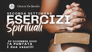 Esercizi Spirituali seconda settimana 7a puntata  I due vessilli [upl. by Arik]