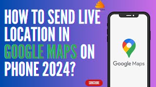 How to Send Live Location in Google Maps on Phone 2024 [upl. by Prader]