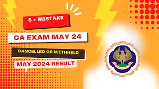 ICAI Notification CA Exam May 2024 Don’t do 8  Mistake  May 2024 Result Withheld or Cancelled 😞 [upl. by Enra873]