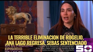 LA TERRIBLE ELIMINACION DE ROGELIO ANA LAGO REGRESA SEBAS SENTENCIADO EN LOS 50 CAPITULO 29 [upl. by Lumpkin]