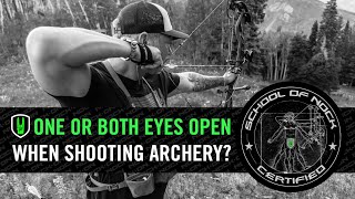 ONE OR BOTH EYES OPEN WHEN SHOOTING ARCHERY [upl. by Alit]